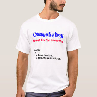ObamaNation - Change you can bereave in T-Shirt