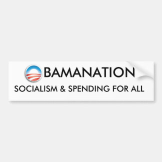 ObamaNation - Socialism and Spending For All Bumper Sticker