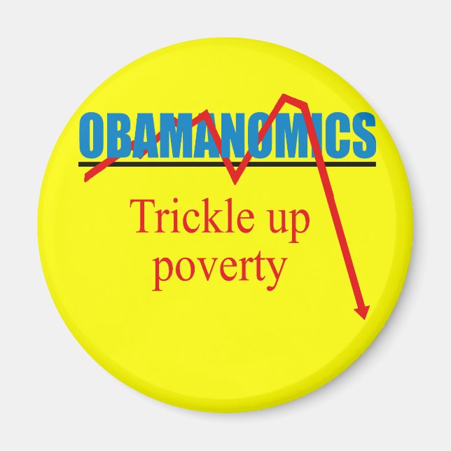 Obamanomics - Trickle up poverty Magnet (Front)