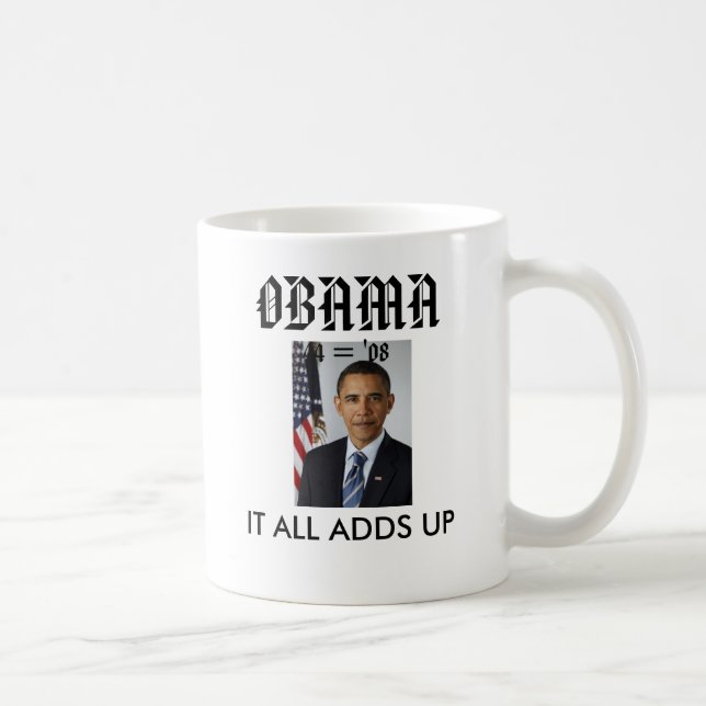 obamaportrait, OBAMA, IT ALL ADDS ... - Customized Coffee Mug (Right)