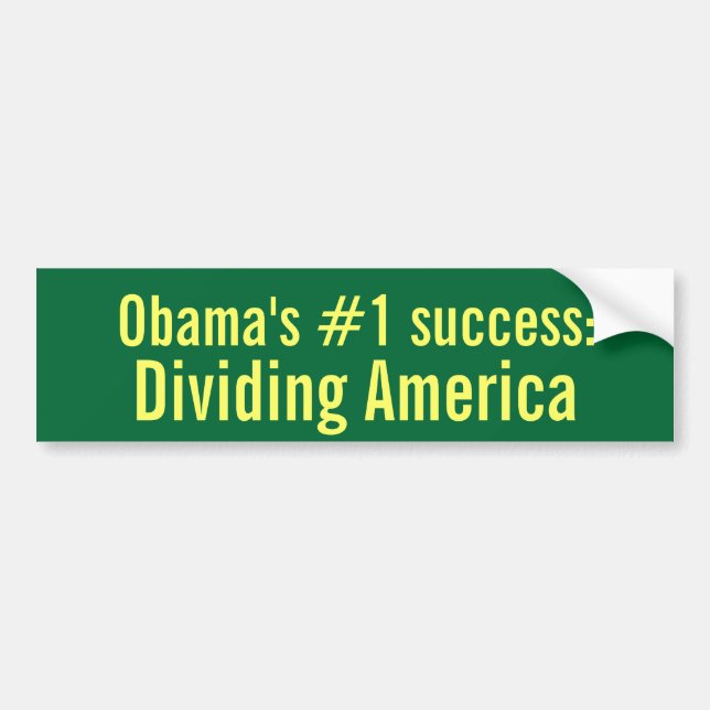 Obama's #1 success: Dividing America Bumper Sticker (Front)