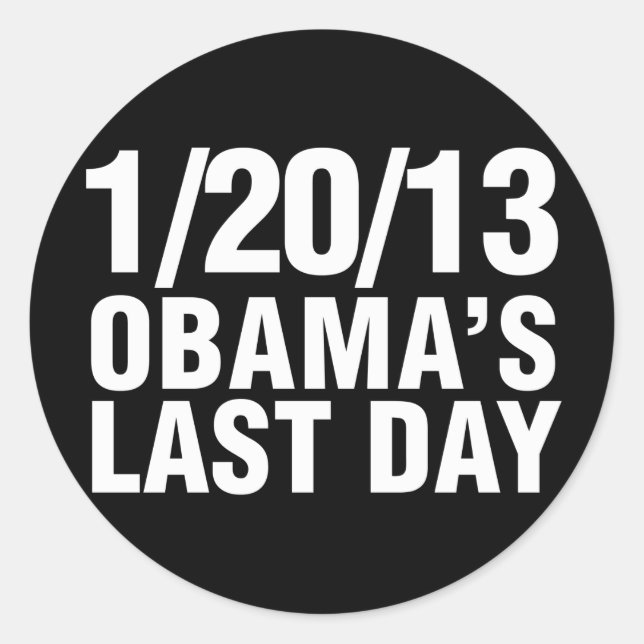 Obamas Last Day 1/20/13 Classic Round Sticker (Front)