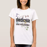 Obedience: Dances with Dumbbells T-Shirt Obedience: Dances with Dumbbells T-Shirt