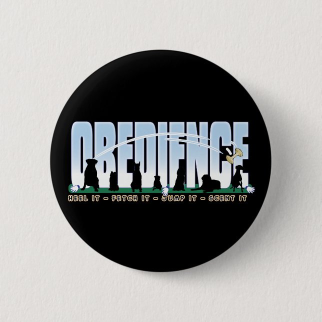 Obedience: Heel it, Fetch It, Jump It, Scent It Pinback Button (Front)