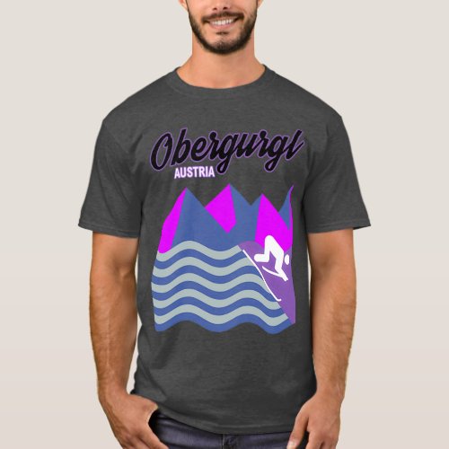 Obergurgl Austria Ski Resort Snowboard Snowboardin T_Shirt