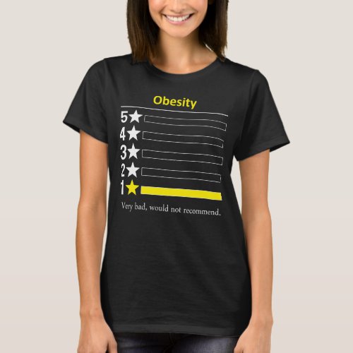 Obesity Very bad would not recommend T_Shirt