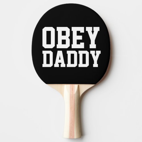 OBEY DADDY DAD PING PONG PADDLE