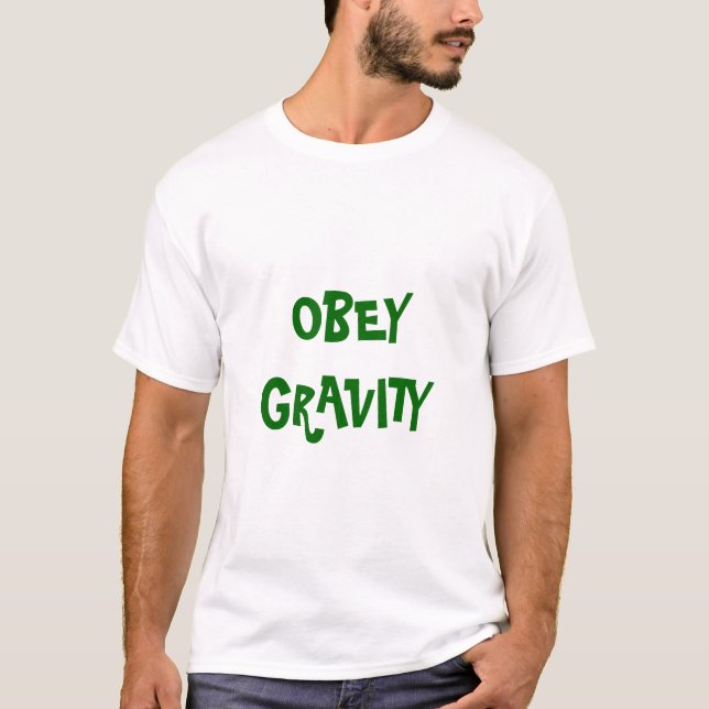 Obey Gravity T Shirt (Front)