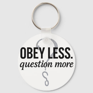 Obey Less. Question More – Rebellious Quote Design Keychain