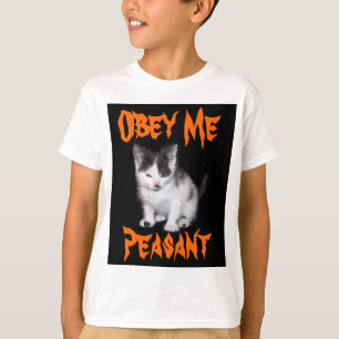 Obey Me Peasant T-Shirt