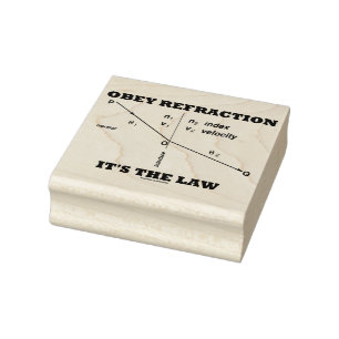 Obey Refraction It's The Law Physics Geek Humor Rubber Stamp