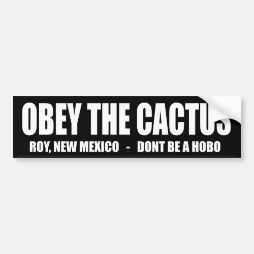 OBEY THE CACTUS _ Roy New Mexico by Clownsec Bumper Sticker