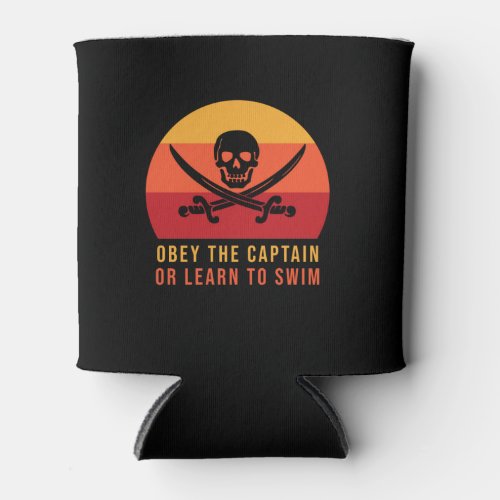 Obey the captain or learn to swim can cooler