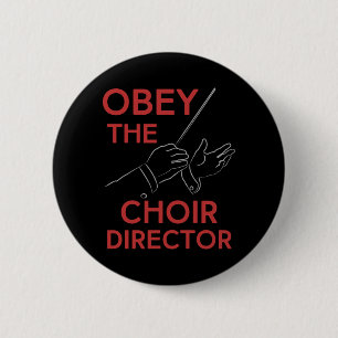 Obey the Choir Director Button