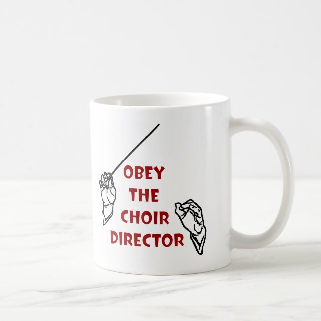 Obey the Choir Director Coffee Mug (Right)