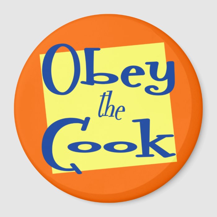 Obey the Cook Funny Kitchen Saying Magnet