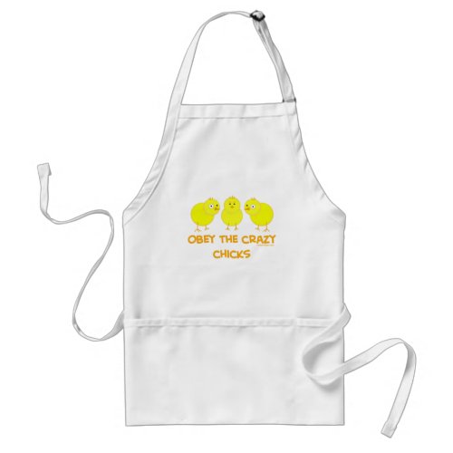 Obey The Crazy Chicks Adult Apron