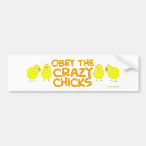 Obey The Crazy Chicks Bumper Sticker