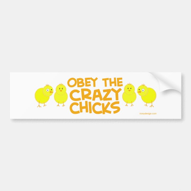 Obey The Crazy Chicks Bumper Sticker (Front)
