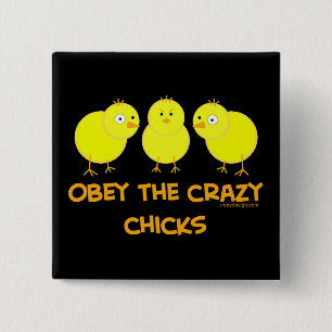 Obey The Crazy Chicks Humor Pinback Button
