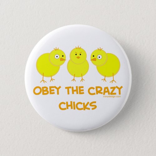 Obey The Crazy Chicks Pinback Button