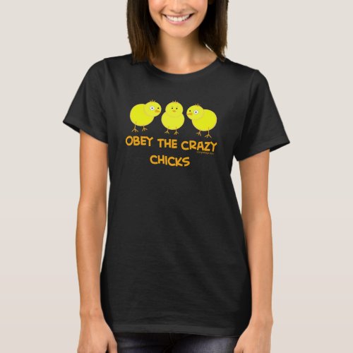 Obey The Crazy Chicks T_Shirt