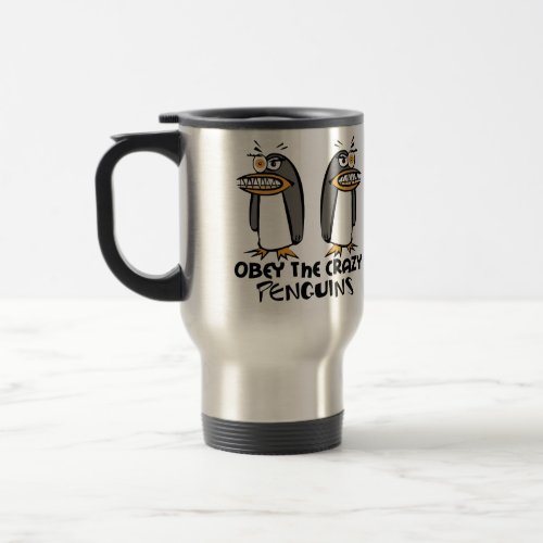 Obey The Crazy Penguins Design Travel Mug