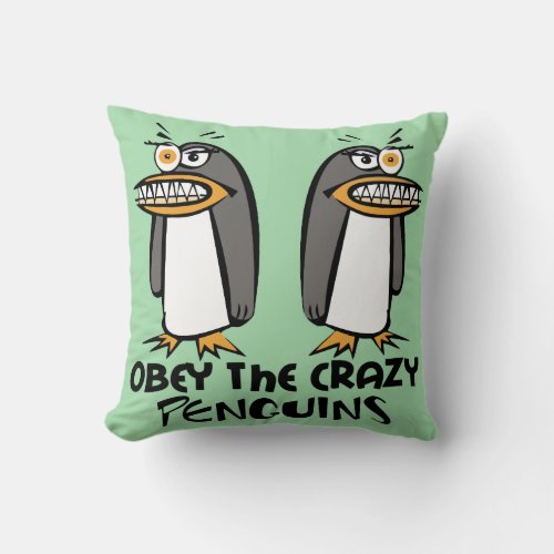 Obey The Crazy Penguins Green Throw Pillow