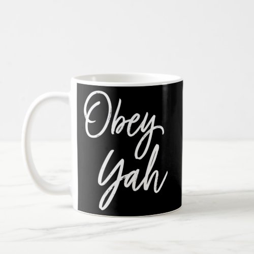 Obey Yah Coffee Mug