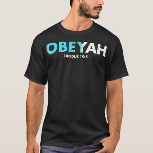 Obeyah Obey Yah God Christian Hebrew Roots Movemen T_Shirt