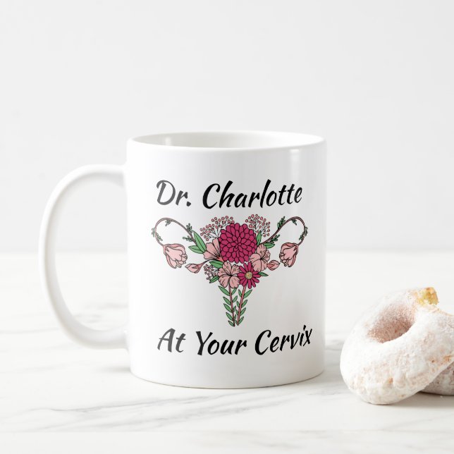 OBGYN At Your Cervix  Custom OBGYN gift Coffee Mug (With Donut)