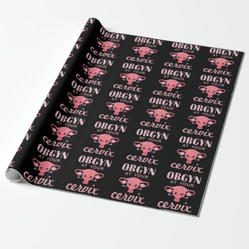 OBGYN at Your Cervix Wrapping Paper