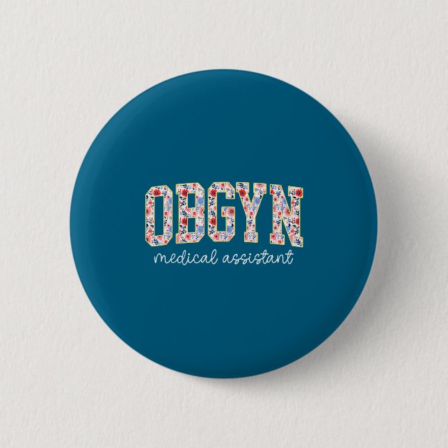 Obgyn Medical Istant Floral Ob-gyn Medical Istant  Button (Front)