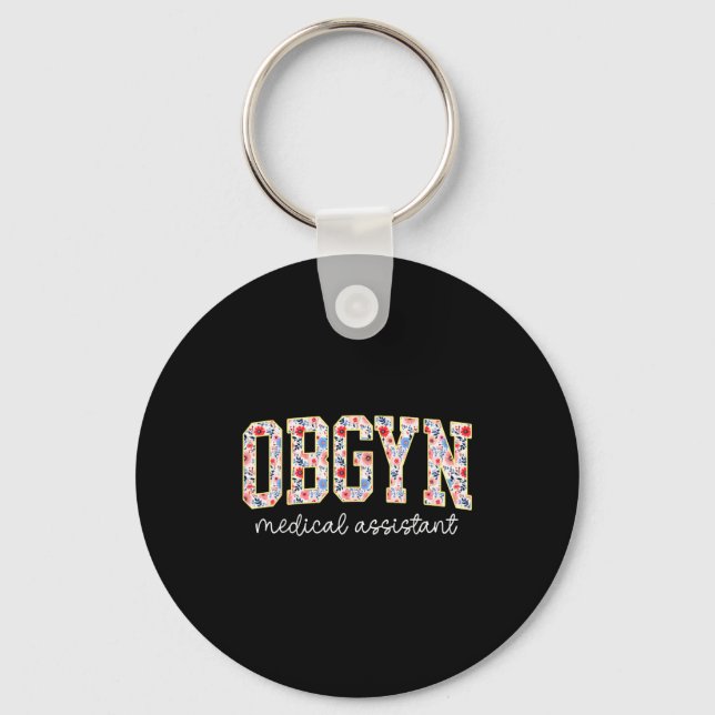 Obgyn Medical Istant Floral Ob-gyn Medical Istant  Keychain (Front)