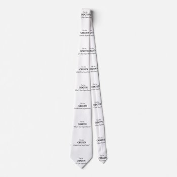 Obgyn Neck Tie by medical_gifts at Zazzle