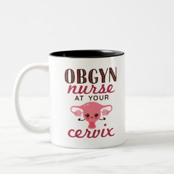 OBGYN Nurse At Your Office Two-Tone Coffee Mug