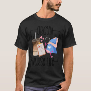 Obgyn ob gynecology gynecologist nurse RN register T-Shirt
