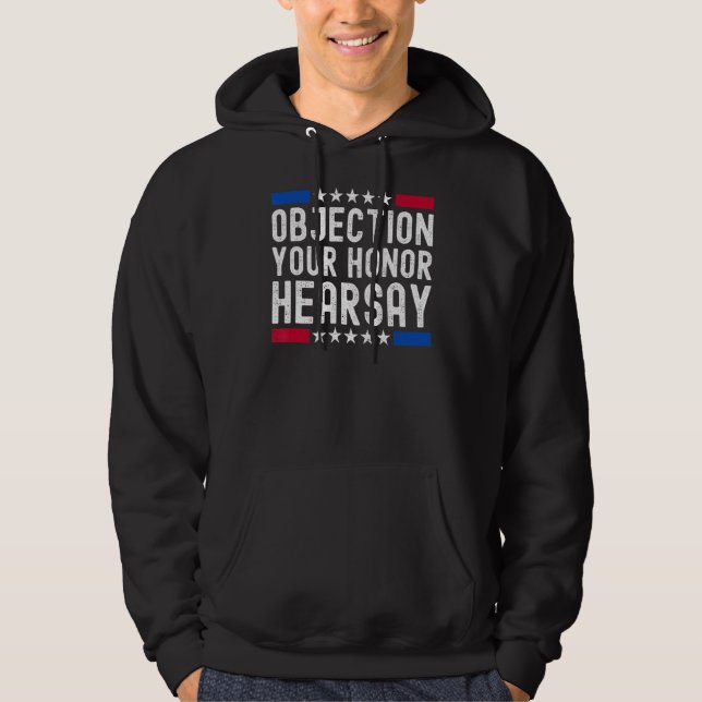 Objection Hearsay Hoodie (Front)