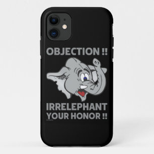 OBJECTION ! IRRELEPHANT YOUR HONOR ! iPhone 11 CASE