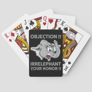 OBJECTION ! IRRELEPHANT YOUR HONOR ! POKER CARDS