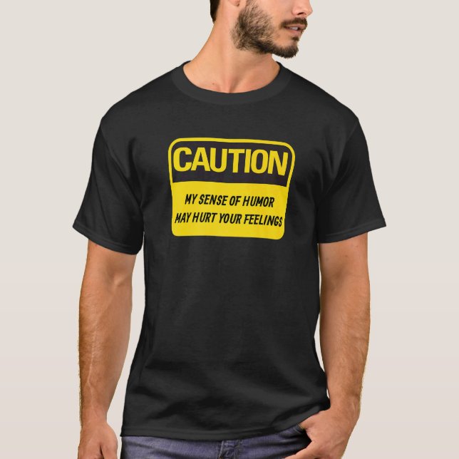 Obnoxious My Humor May Hurt Your Feelings Offensiv T-Shirt (Front)