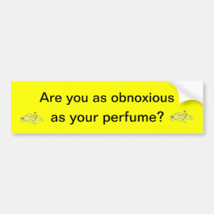 Obnoxious Perfume Bumper Sticker