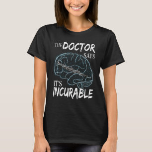 Oboe Bassoon Player Brain The Doctor Says It's Inc T-Shirt