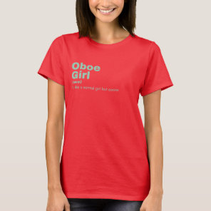 Oboe  Girl - Oboe  T-Shirt
