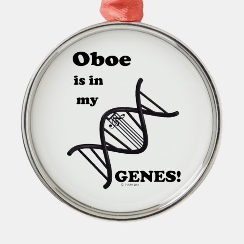 Oboe in my Genes Metal Ornament