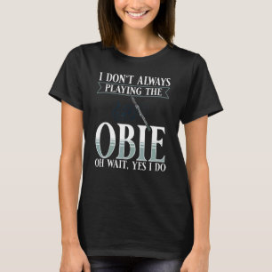 Oboe Instrument Music Player Beginner Lesson Obois T-Shirt