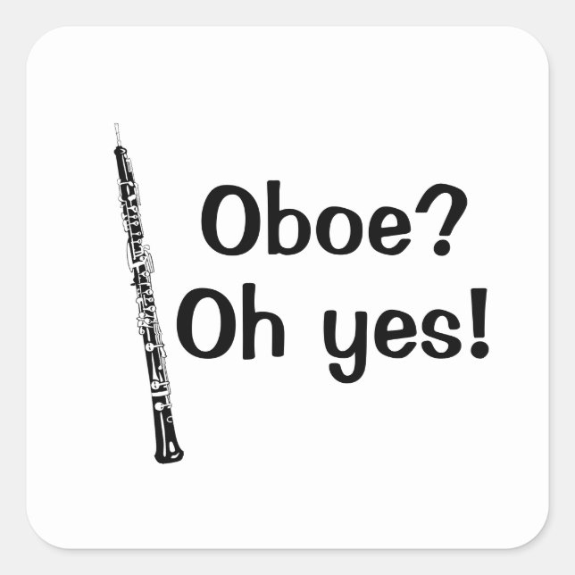 Oboe Oh Yes Music Instrument Square Sticker (Front)