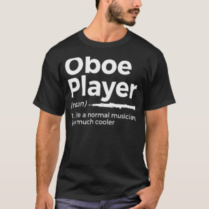Oboe Player Definition  Oboe T-Shirt