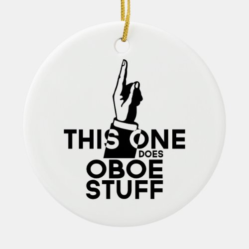 Oboe Stuff _ Funny Oboe Music Ceramic Ornament