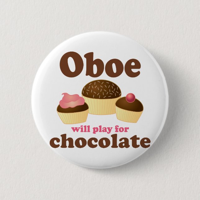 Oboe Will Play For Chocolate Button (Front)